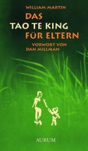 Das Tao-Te-King für Eltern Martin, William 9783899014655