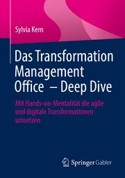 Das Transformation-Management-Office - Deep Dive Kern, Sylvia 9783662693346
