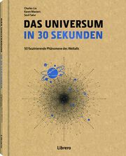 Das Universum in 30 Sekunden Liu, Charles/Masters, Karen/Salur, Sevil 9789463594790