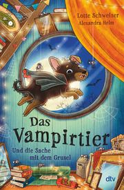 Das Vampirtier und die Sache mit dem Grusel Schweizer, Lotte 9783423765220