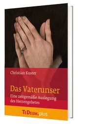 Das Vaterunser Kuster, Christian 9783460231467