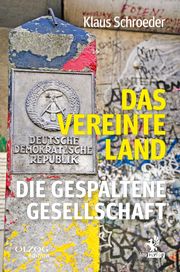 Das vereinte Land. Die gespaltene Gesellschaft Schroeder, Klaus 9783957682604