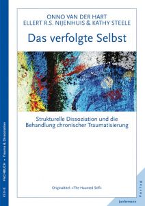 Das verfolgte Selbst van der Hart, Onno/Nijenhuis, Ellert/Steele, Kathy 9783873876712