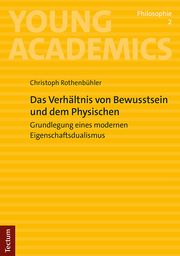 Das Verhältnis von Bewusstsein und Physischem Rothenbühler, Christoph 9783828848740