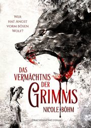 Das Vermächtnis der Grimms - Wer hat Angst vorm bösen Wolf? Böhm, Nicole 9783959918312