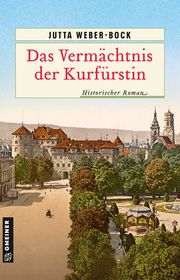 Das Vermächtnis der Kurfürstin Weber-Bock, Jutta 9783839201138