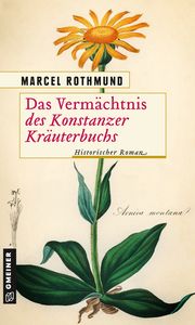 Das Vermächtnis des Konstanzer Kräuterbuchs Rothmund, Marcel 9783839200100