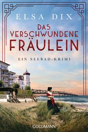 Das verschwundene Fräulein Dix, Elsa 9783442493821