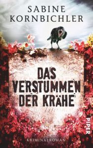 Das Verstummen der Krähe Kornbichler, Sabine 9783492305976