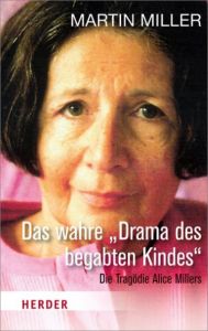 Das wahre 'Drama des begabten Kindes' Miller, Martin 9783451068782