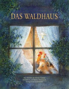 Das Waldhaus Grimm, Jacob/Stietencron, Bettina/Grimm, Wilhelm 9783772515668