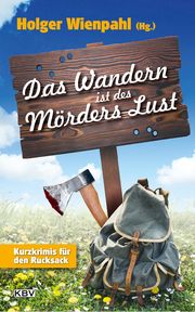 Das Wandern ist des Mörders Lust Stickelbroeck, Klaus/Godazgar, Peter/Edelmann, Gitta u a 9783954415816