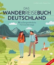 Das Wanderreisebuch Deutschland Bahnmüller, Lisa/Heue, Regine 9783734328558