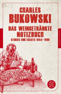 Das weingetränkte Notizbuch Bukowski, Charles 9783596904853