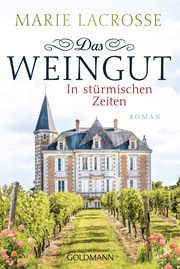 Das Weingut. In stürmischen Zeiten Lacrosse, Marie 9783442488032