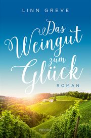 Das Weingut zum Glück Greve, Linn 9783740820992