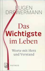 Das Wichtigste im Leben Drewermann, Eugen 9783843606035