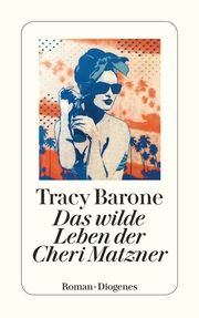 Das wilde Leben der Cheri Matzner Barone, Tracy 9783257245516