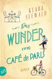 Das Wunder vom Café de Paris Seewald, Klara 9783746640709
