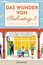 Das Wunder von Bahnsteig 5 Pooley, Clare 9783442206377