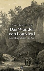 Das Wunder von Lourdes Eggerking, Gunda Maria 9783810703262