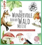 Das wundervolle Buch der Waldmotive Geier, Tanja 9783772447877