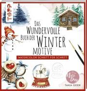 Das wundervolle Buch der Wintermotive Geier, Tanja 9783735880765