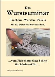 Das Wurstseminar Triegel, Peggy 9783981877717