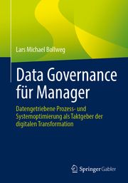 Data Governance für Manager Bollweg, Lars Michael 9783662635612