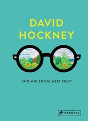 David Hockney und wie er die Welt sieht Hockney, David/Gayford, Martin 9783791377575