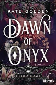 Dawn of Onyx - Die Edelsteinsaga Golden, Kate 9783453323216