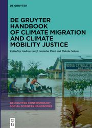 De Gruyter Handbook of Climate Migration and Climate Mobility Justice Andreas Neef/Natasha Pauli/Bukola Salami 9783110752137