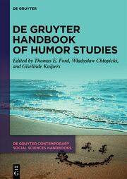 De Gruyter Handbook of Humor Studies Thomas E Ford/Wladyslaw Chlopicki/Giselinde Kuipers 9783110755732