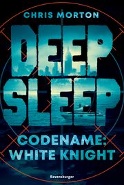 Deep Sleep, Band 1: Codename: White Knight - Explosiver Action-Thriller für Geheimagenten-Fans Morton, Chris 9783473586561