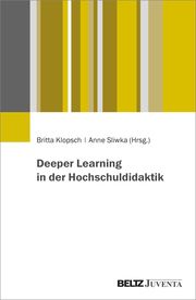 Deeper Learning in der Hochschuldidaktik Britta Klopsch/Anne Sliwka 9783779972402
