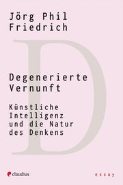 Degenerierte Vernunft Friedrich, Jörg Phil 9783532628928