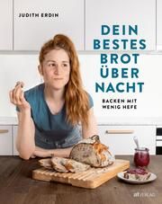 Dein bestes Brot über Nacht Erdin, Judith 9783039022403