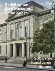 Dein Bremen. Dein Museum. Deine Kunst. Binter, Julia/Borgmann, Verena/Demele, Christine u a 9783796111839