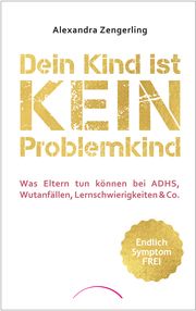 Dein Kind ist kein Problemkind Zengerling, Alexandra 9783958836488