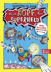 Dein Kopf, der Superheld - Wecke die 15 Superkräfte in dir Jong, Wouter de 9783833908088