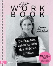 Dein Workbook: Die Frau fürs Leben ist nicht das Mädchen für alles Fröhlich, Laura 9783466311781