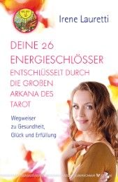 Deine 26 Energieschlösser entschlüsselt durch die großen Arkana des Tarot Lauretti, Irene 9783898455138