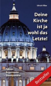 Deine Kirche ist ja wohl das Letzte! Filler, Ulrich 9783863571436