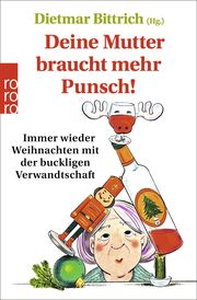 Deine Mutter braucht mehr Punsch! Dietmar Bittrich 9783499013058