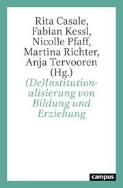 (De)Institutionalisierung von Bildung und Erziehung Rita Casale/Fabian Kessl/Nicolle Pfaff u a 9783593519050