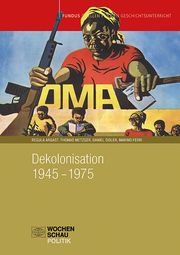 Dekolonisation 1945-1975 Argast, Regula/Metzger, Thomas/Sidler, Daniel u a 9783734414978