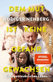 Dem Mut ist keine Gefahr gewachsen Nehberg, Rüdiger 9783492315036