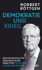 Demokratie und Krieg Röttgen, Norbert 9783423264112