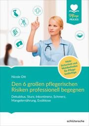 Den 6 großen pflegerischen Risiken professionell begegnen Ott, Nicole 9783842608924