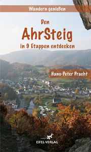 Den Ahrsteig in 9 Etappen entdecken Pracht, Hans-Peter 9783943123319